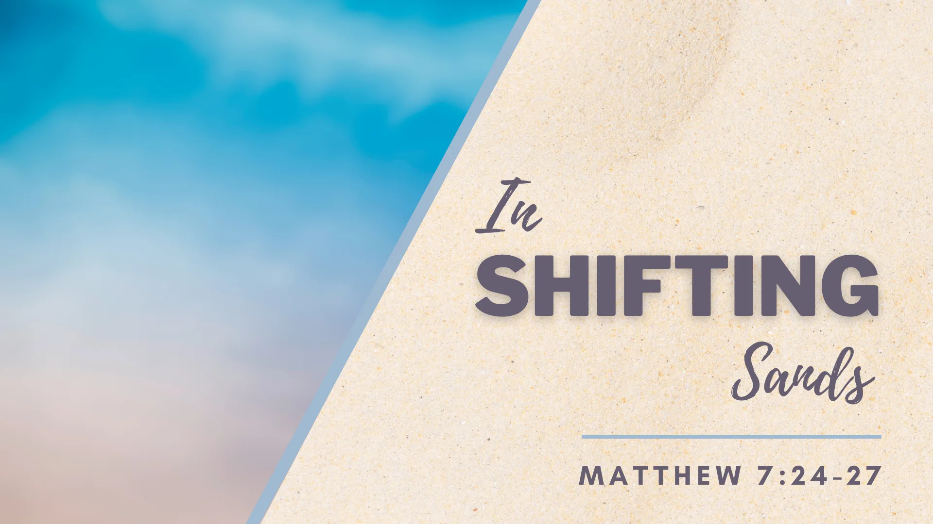 In Shifting Sands
