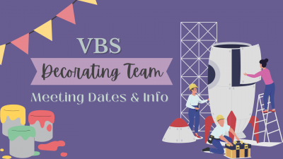 VBS Decorating Team Schedule