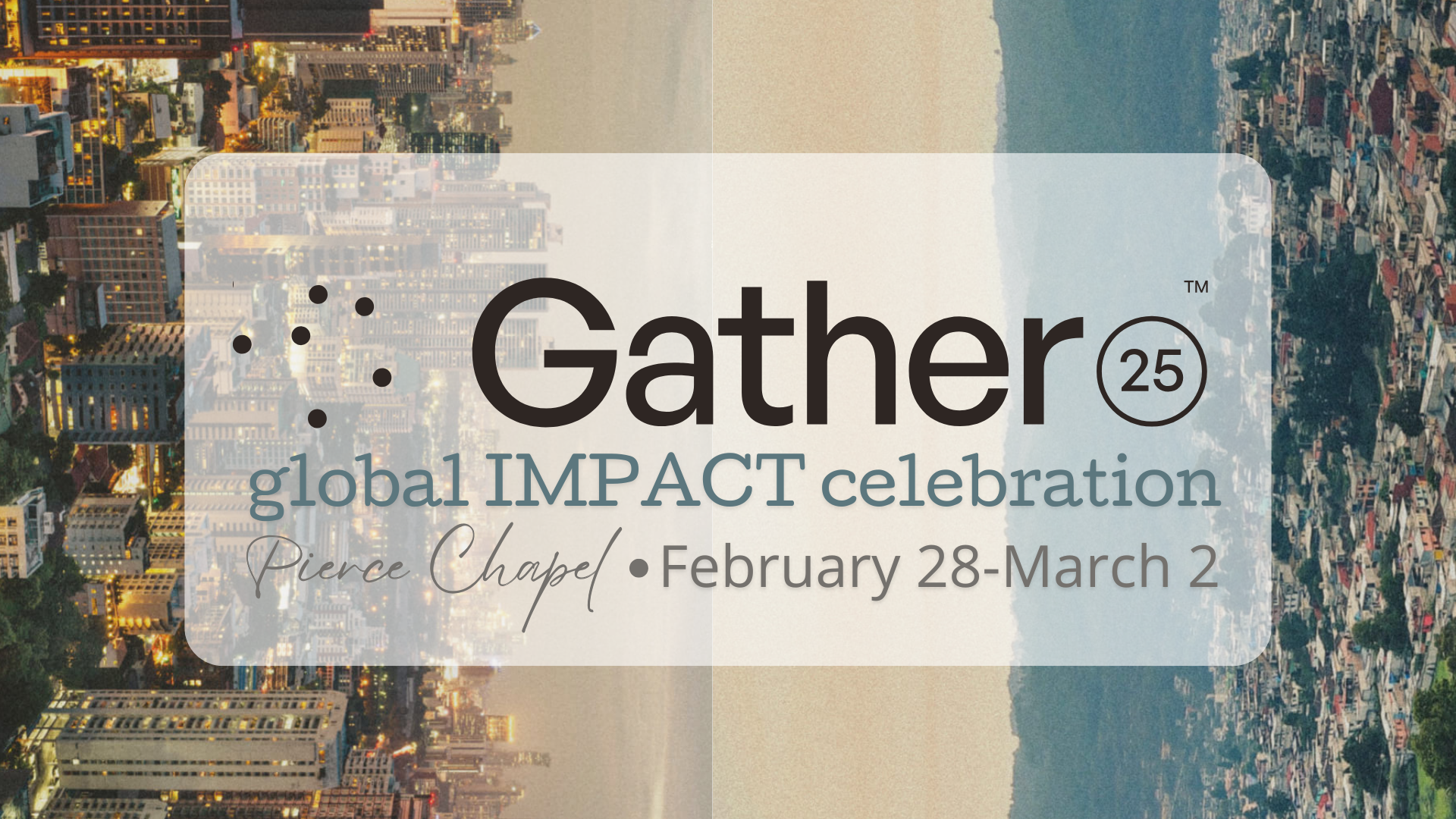 Global Impact Celebration (GIC)- GATHER 25