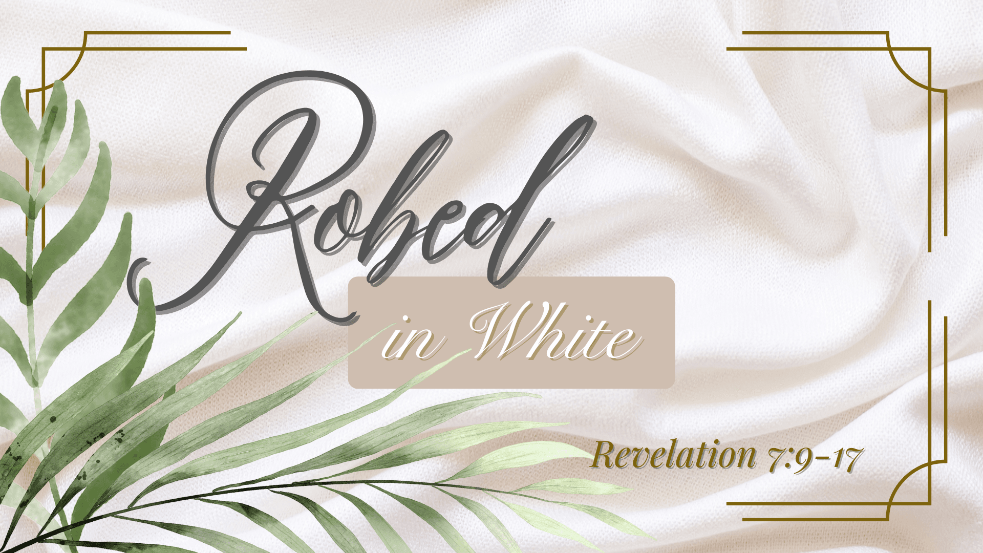 Robed in White